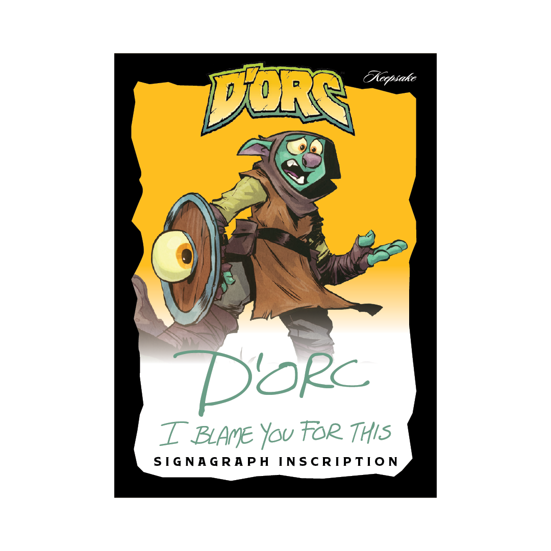 D’Orc printed SignaGraph Inscription preview reading I blame you for this